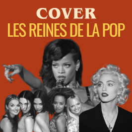 Cover - Redécouvrez les légendes de la musique au travers de reprises Émission spéciale - Les reines de la Pop