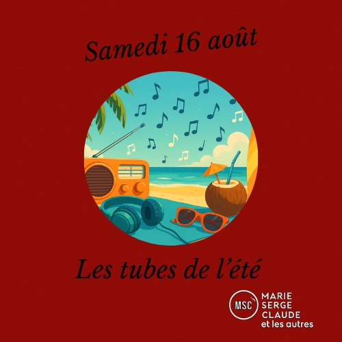 Marie, serge, Claude et les autres Marie, Serge, Claude et les autres du 16 08 2025